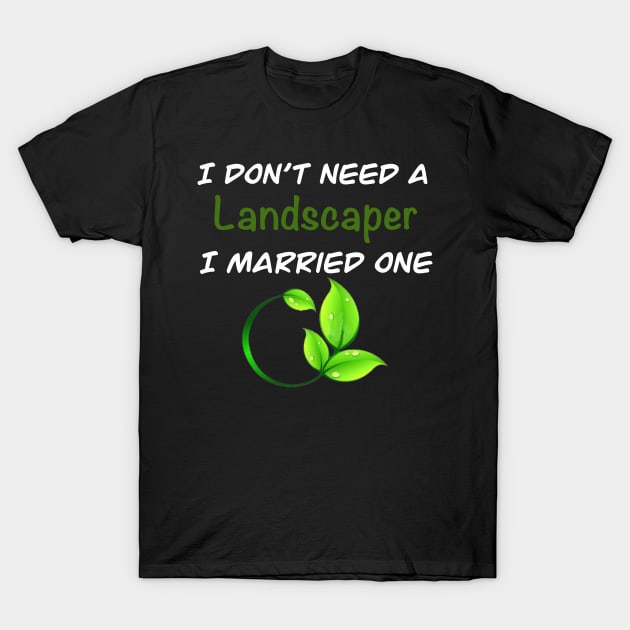 Funny Landscaper Profession T-Shirt by ScarabMotorsports